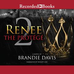 Renee 2: The Protege Audiobook, by Brandie Davis