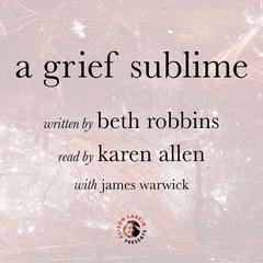 A Grief Sublime Audiobook, by Beth Robbins