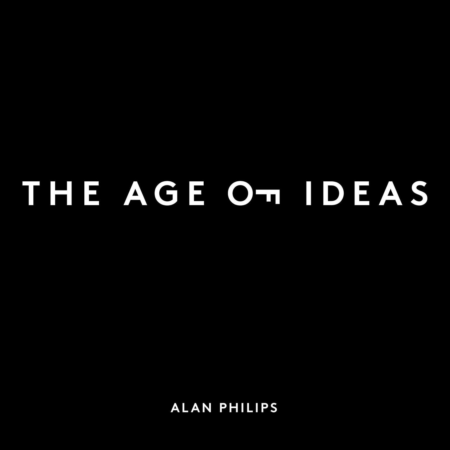 The Age of Ideas: Unlock Your Creative Potential Audiobook, by Alan L Philips