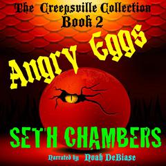 Angry Eggs:: Creepsville Collection Book 2 Audiobook, by Seth Chambers