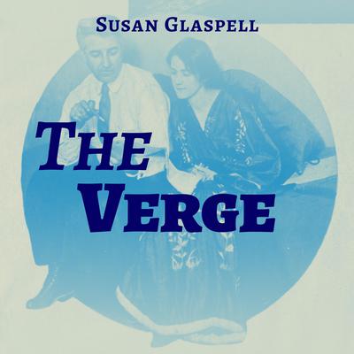 The Verge Audiobook, by Susan Glaspell