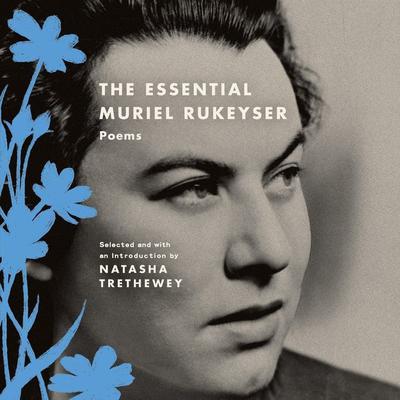The Essential Muriel Rukeyser: Poems Audiobook, by Muriel Rukeyser