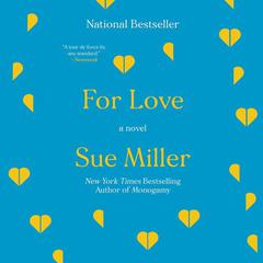 For Love: A Novel Audiobook, by Sue Miller