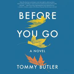 Before You Go: A Novel Audiobook, by Tommy Butler