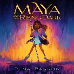 Maya and the Rising Dark Audiobook, by Rena Barron