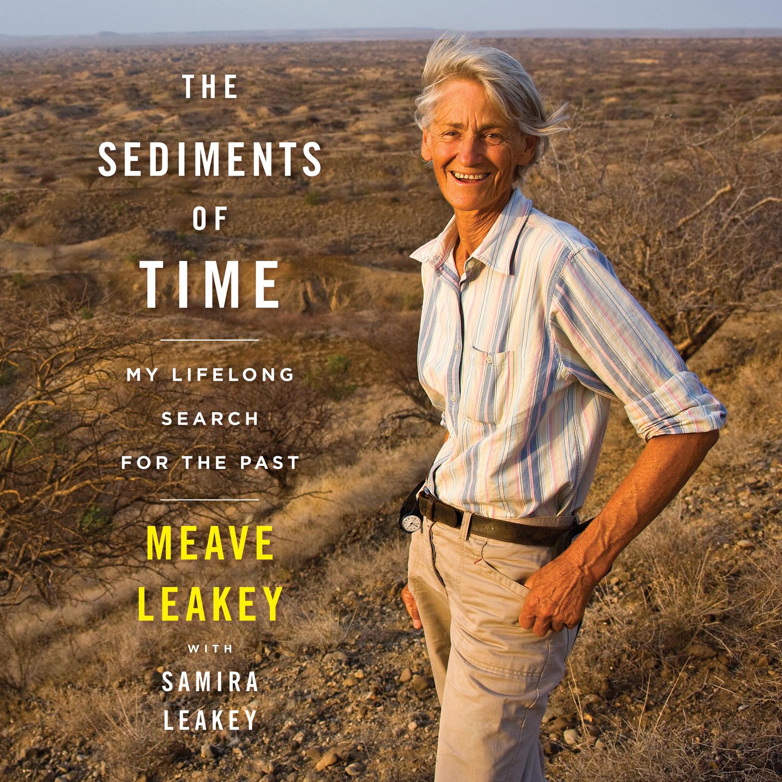 The Sediments Of Time: My Lifelong Search for the Past Audiobook, by Meave Leakey