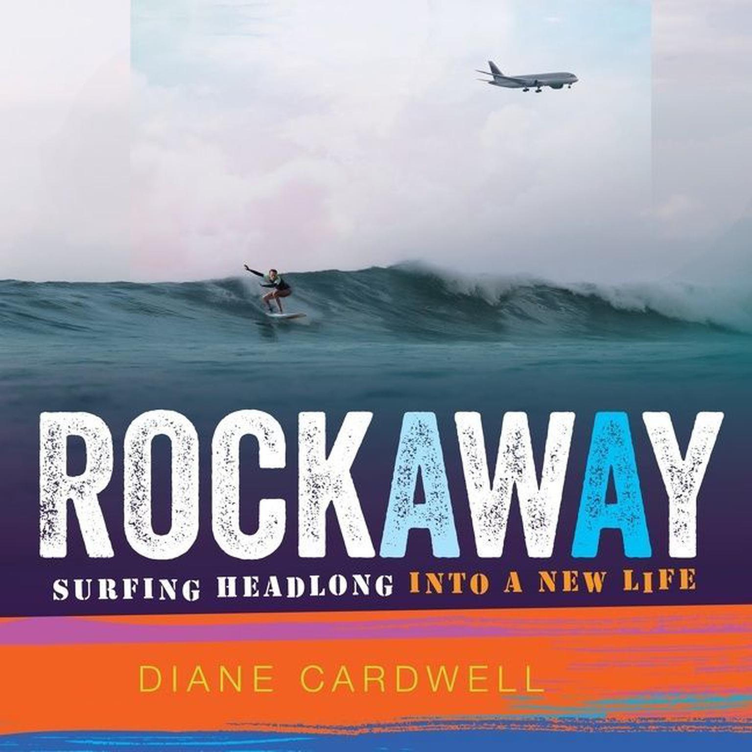 Rockaway: Surfing Headlong into a New Life Audiobook, by Diane Cardwell