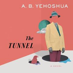 The Tunnel Audiobook, by A. B. Yehoshua