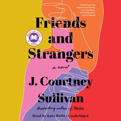 Friends and Strangers: A novel Audiobook, by J. Courtney Sullivan