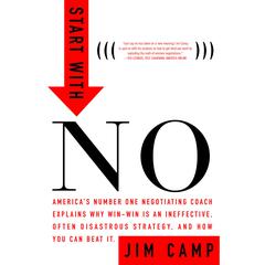 Start with No: The Negotiating Tools That the Pros Don't Want You to Know Audiobook, by Jim Camp