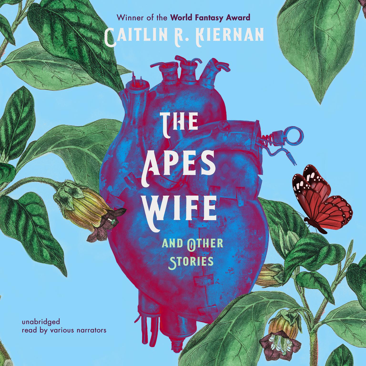 The Ape’s Wife, and Other Stories Audiobook, by Caitlín R. Kiernan