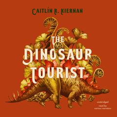 The Dinosaur Tourist Audiobook, by 