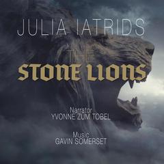 The Stone Lions Audiobook, by Julia Iatridis