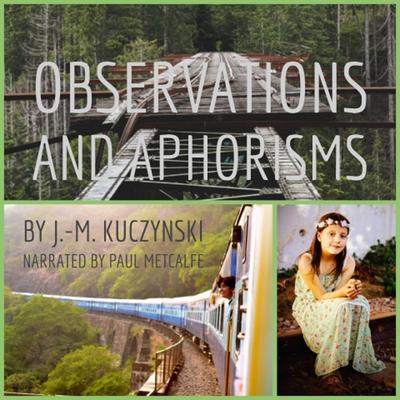 Observations and Aphorisms Audiobook, by J. M. Kuczynski
