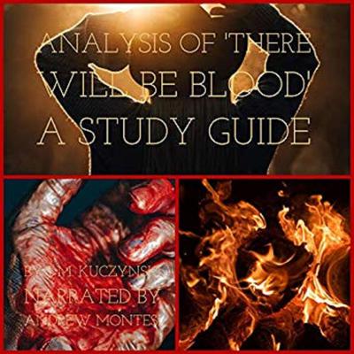 Analysis of: There Will Be Blood: A Study Guide Audiobook, by J. M. Kuczynski