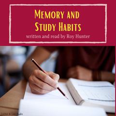 Memory and Study Habits Audiobook, by Roy Hunter