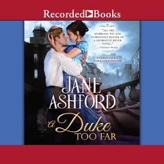 A Duke Too Far Audiobook, by Jane Ashford