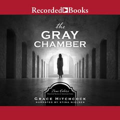 The Gray Chamber Audiobook, by Grace Hitchcock