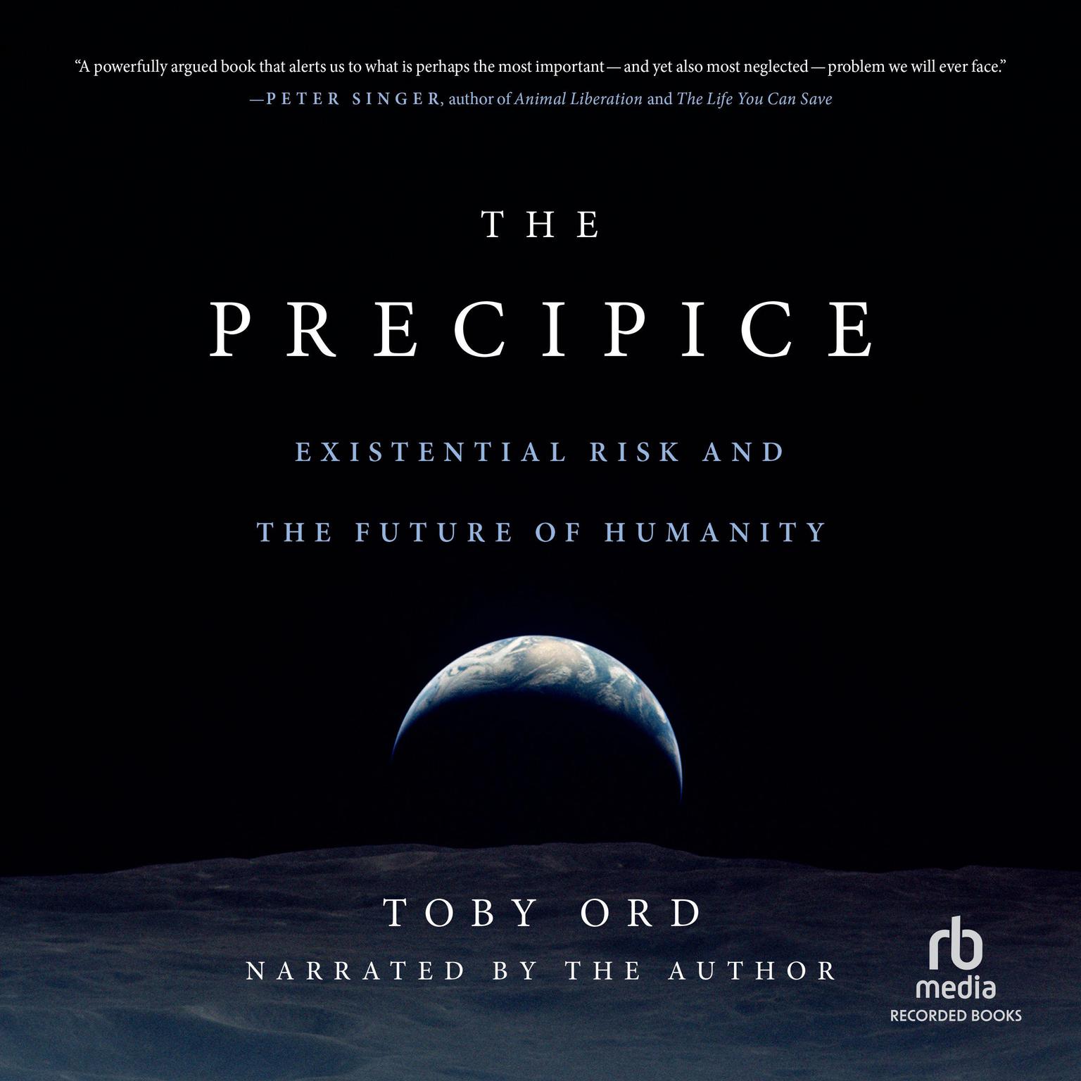 The Precipice: Existential Risk and the Future of Humanity Audiobook, by Toby Ord