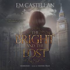 The Bright and the Lost Audiobook, by EM Castellan