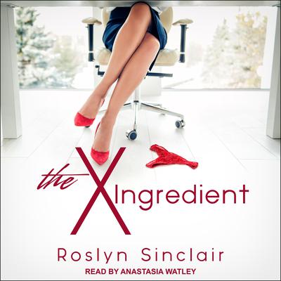 The X Ingredient Audiobook, by Roslyn Sinclair