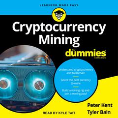 Cryptocurrency Mining for Dummies Audiobook, by Peter Kent