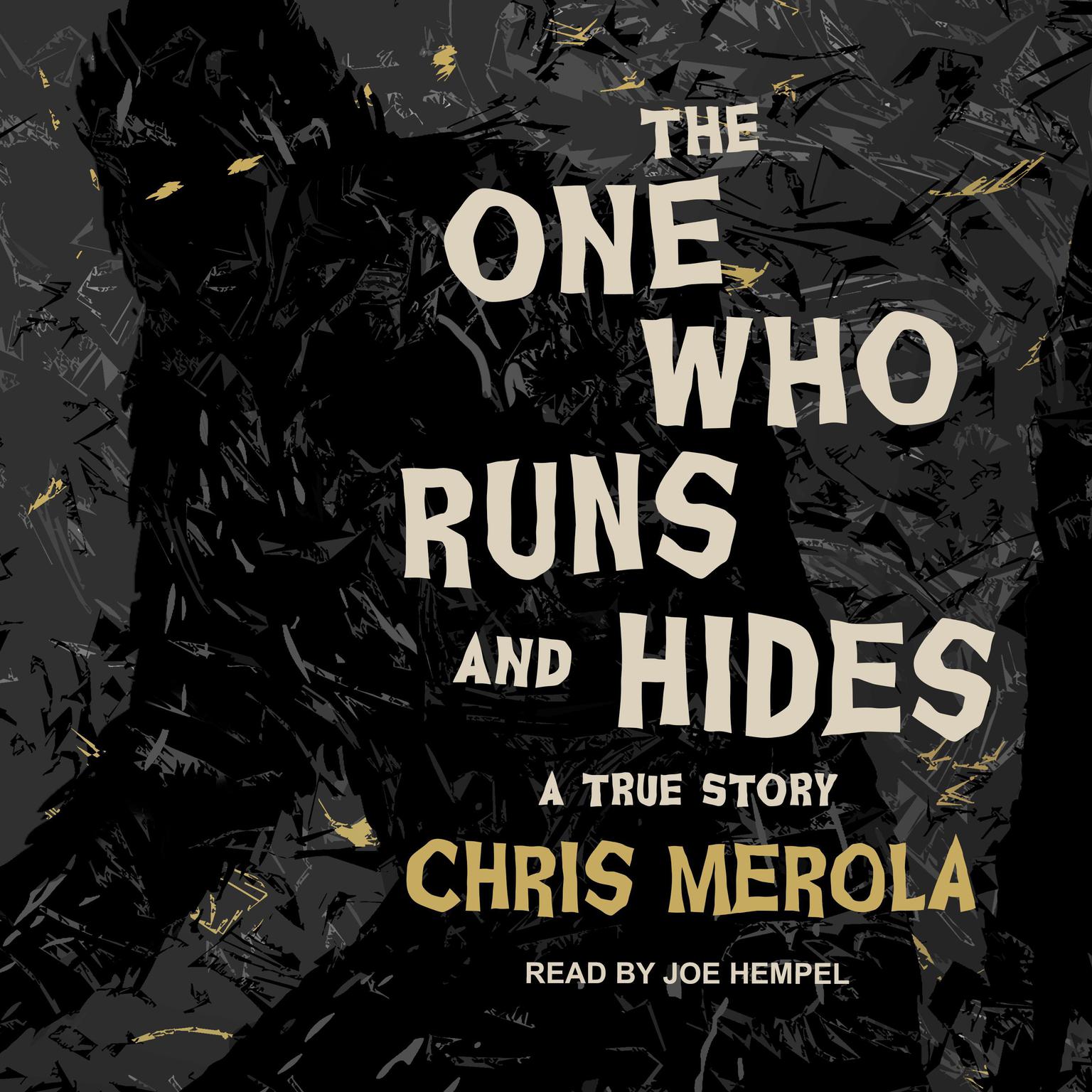 The One Who Runs and Hides: A True Story Audiobook, by Chris Merola