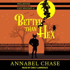 Better Than Hex Audiobook, by Annabel Chase