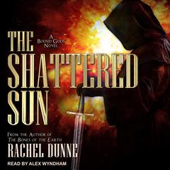 The Shattered Sun Audiobook, by Rachel Dunne