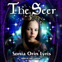 The Seer Audiobook, by Sonia Orin Lyris