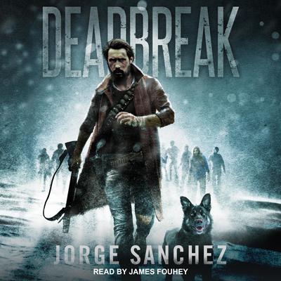 Deadbreak Audiobook, by Jorge Sanchez