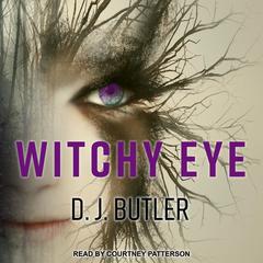 Witchy Eye Audiobook, by D.J. Butler