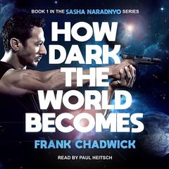 How Dark the World Becomes Audiobook, by Frank Chadwick