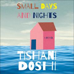 Small Days and Nights Audiobook, by Tishani Doshi
