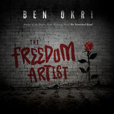 The Freedom Artist Audiobook, by Ben Okri