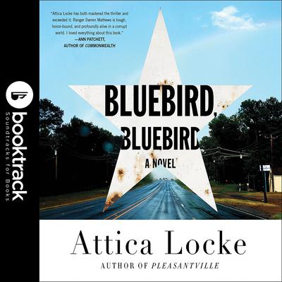 Bluebird, Bluebird: Booktrack Edition Audiobook, by Attica Locke