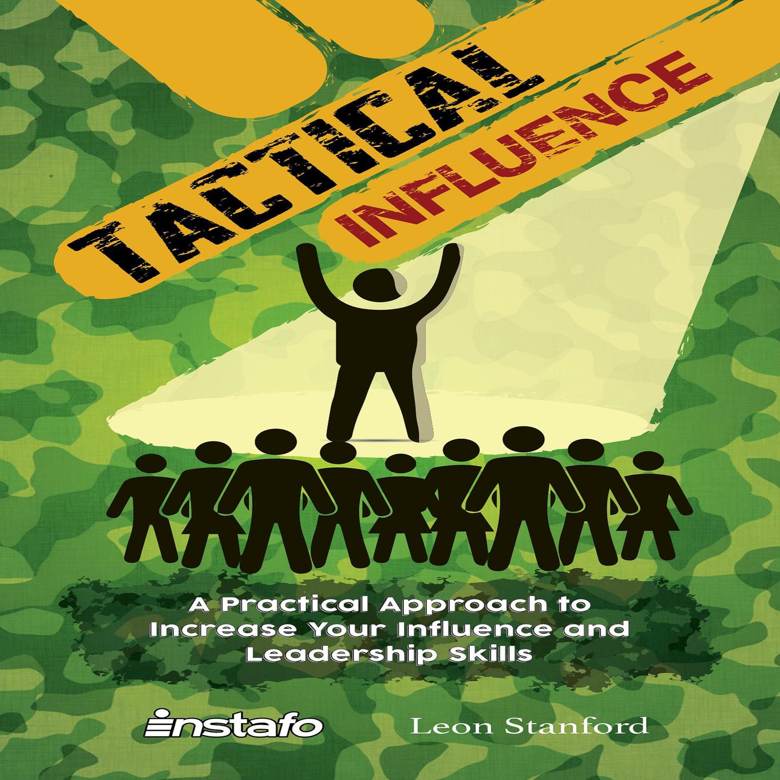 Tactical Influence: A Practical Approach to Increase Your Influence and Leadership Skills Audiobook, by Instafo 