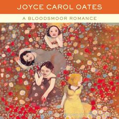 A Bloodsmoor Romance Audiobook, by Joyce Carol Oates