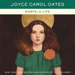 Marya: A Life: A Life Audiobook, by Joyce Carol Oates