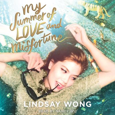 My Summer of Love and Misfortune Audiobook, by Lindsay Wong