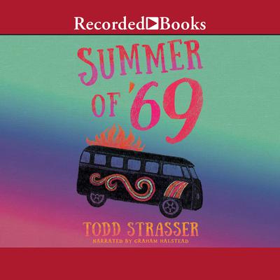 The Summer of '69 Audiobook, by Todd Strasser