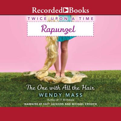 Rapunzel, the One with All the Hair Audiobook, by Wendy Mass