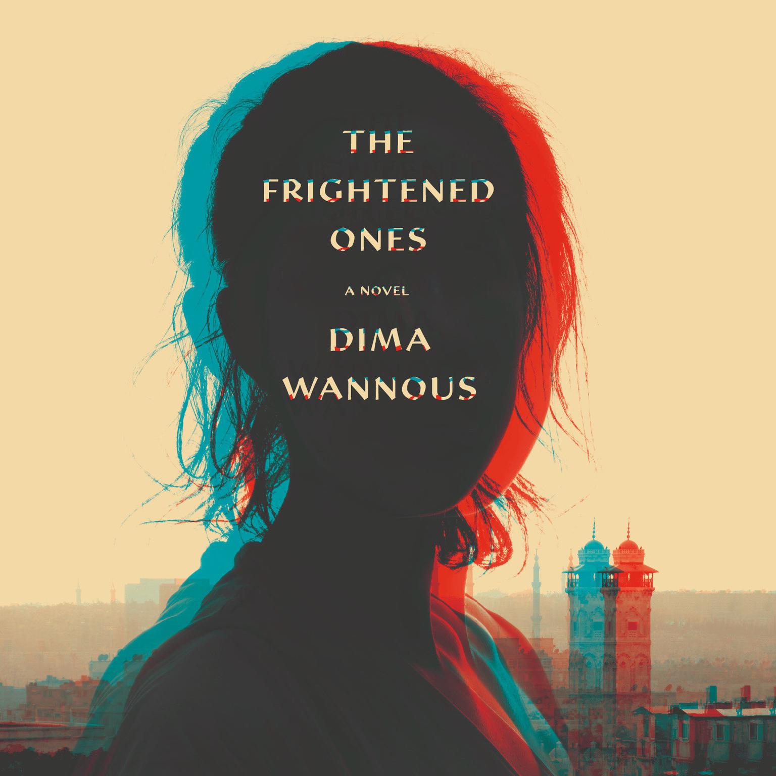 The Frightened Ones: A novel Audiobook, by Dima Wannous