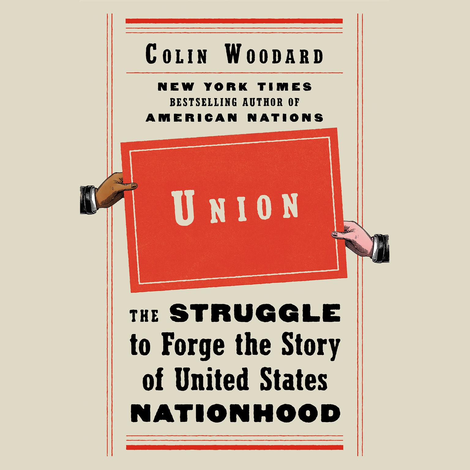 Union: The Struggle to Forge the Story of United States Nationhood Audiobook, by Colin Woodard
