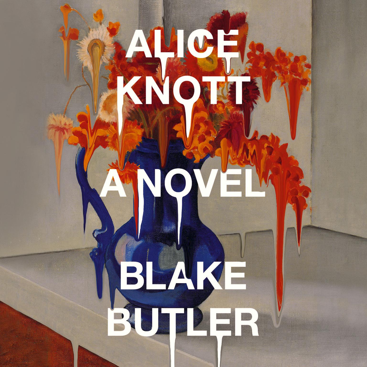 Alice Knott: A Novel Audiobook, by Blake Butler
