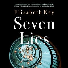Seven Lies: A Novel Audiobook, by Elizabeth Kay