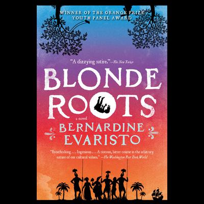 Blonde Roots Audiobook, by Bernardine Evaristo