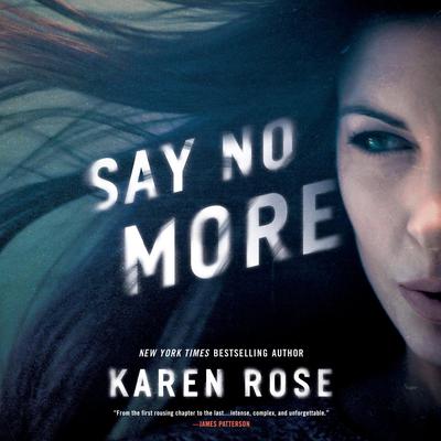 Say No More Audiobook, by Karen Rose