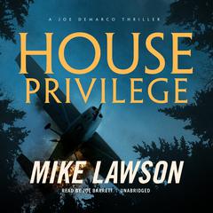 House Privilege: A Joe DeMarco Thriller Audiobook, by 