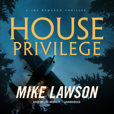 House Privilege : A Joe DeMarco Thriller Audiobook, by 